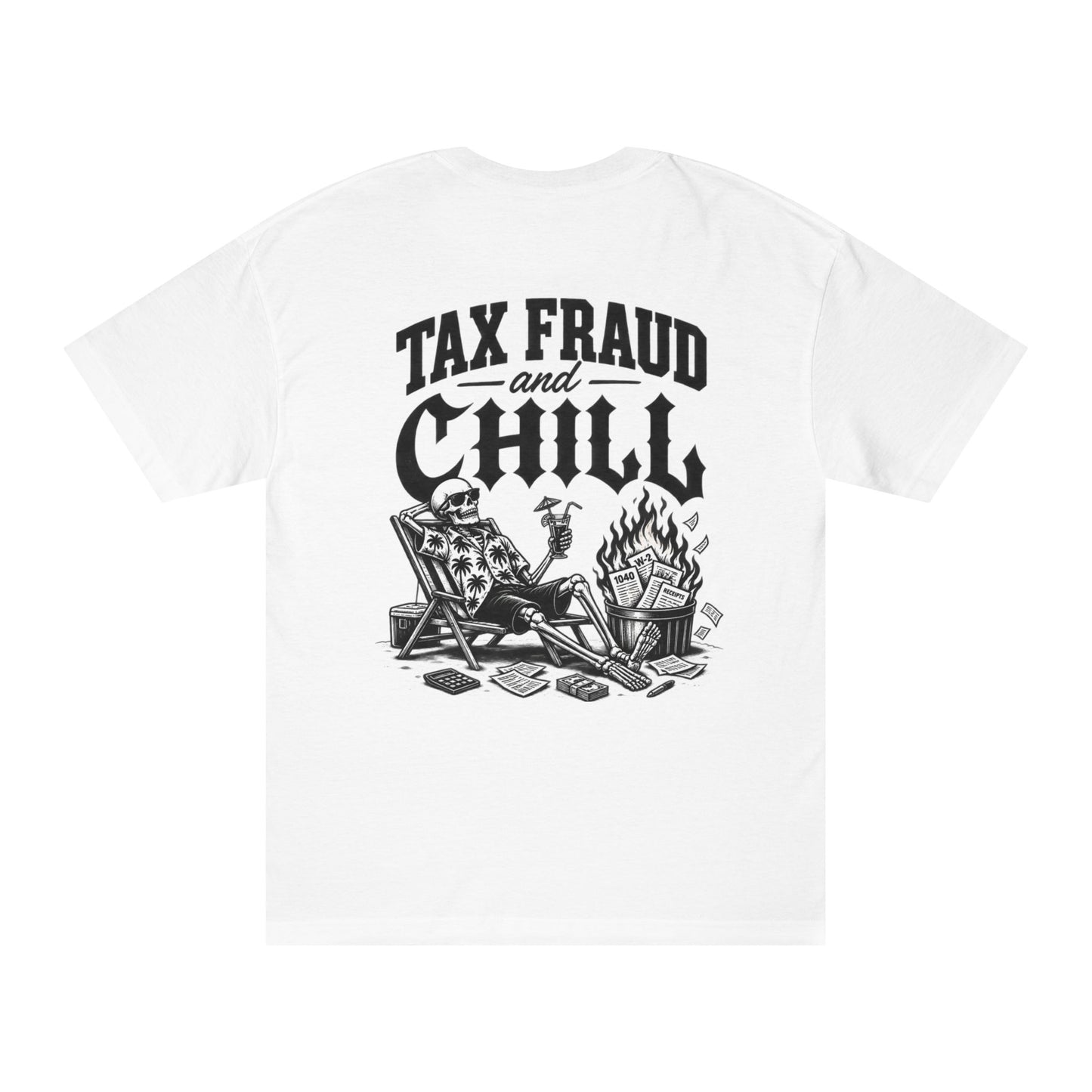 Tax Fraud and Chill Tee