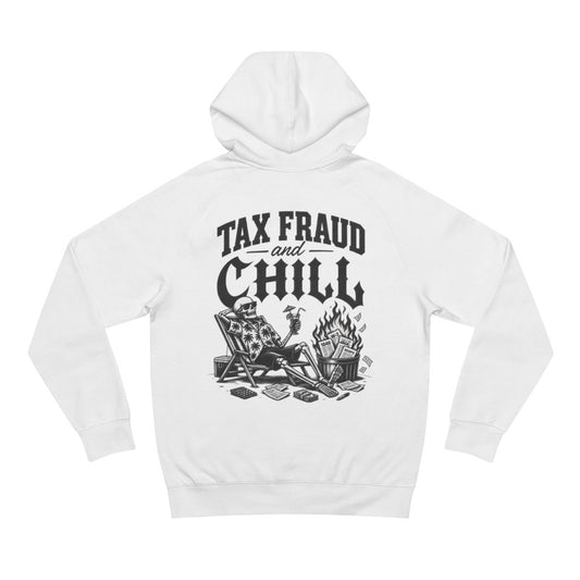 Tax Fraud and Chill Hoodie