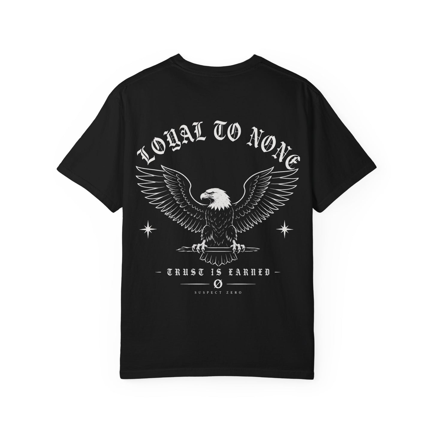 Loyal To None Tee