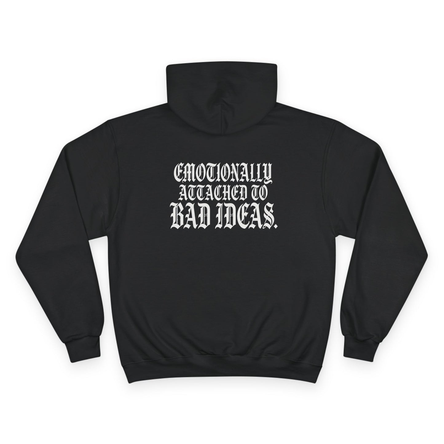 Emotionally Attached to Bad Ideas Hoodie