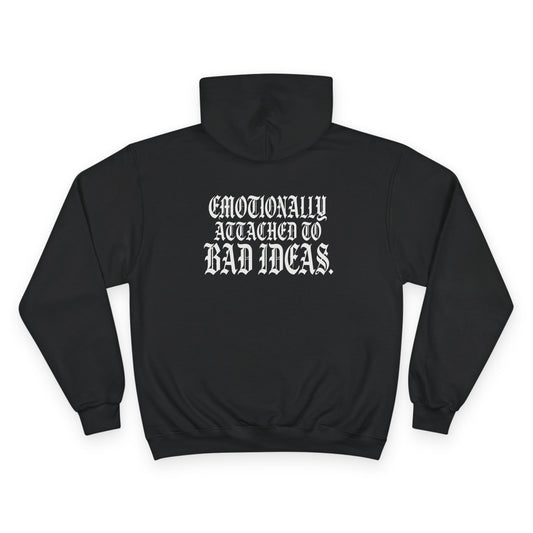 Emotionally Attached to Bad Ideas Hoodie